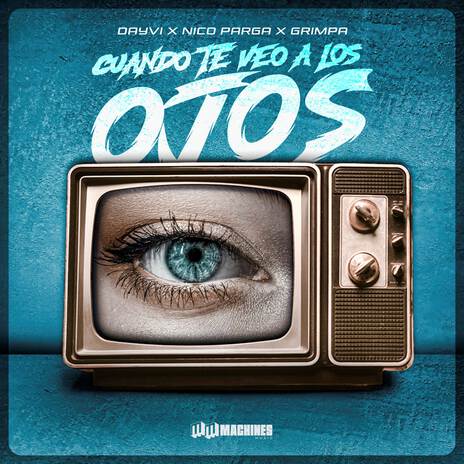 Cuando Te Veo a Los Ojos ft. Nico Parga & Grimpa cover art
