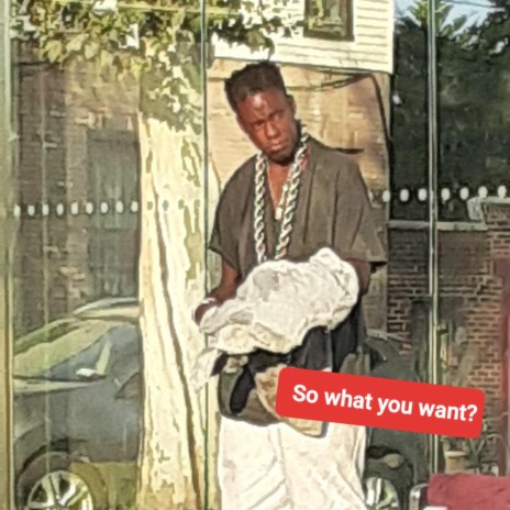 So What You Want?