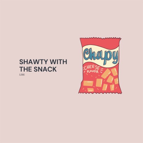 Shawty with snack