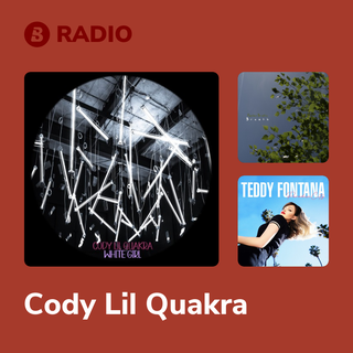 Cody Lil Quakra Radio