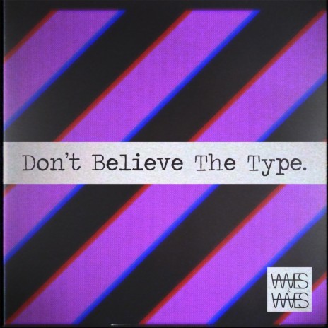 Don't Believe the Type cover art