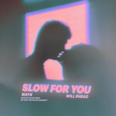 Slow For You ft. Mayn & Will Rhead cover art