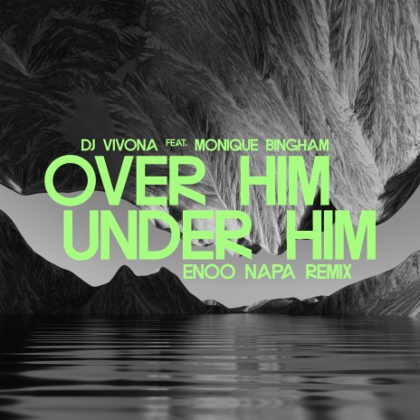 Over Him, Under Him (Enoo Napa Afro Mix) ft. Monique Bingham cover art