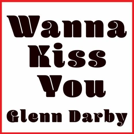 Wanna Kiss You cover art