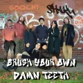 Brush Your Own Damn Teeth ft. Alice Kim