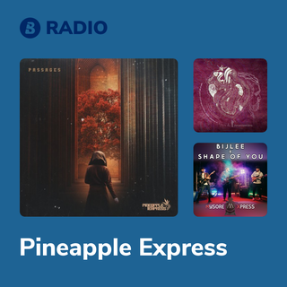 Pineapple Express Radio