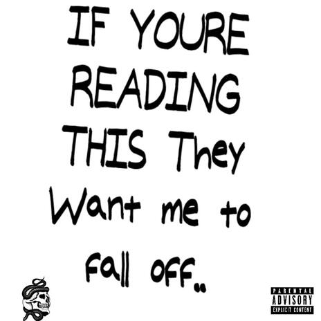 Want Me To Fall Off