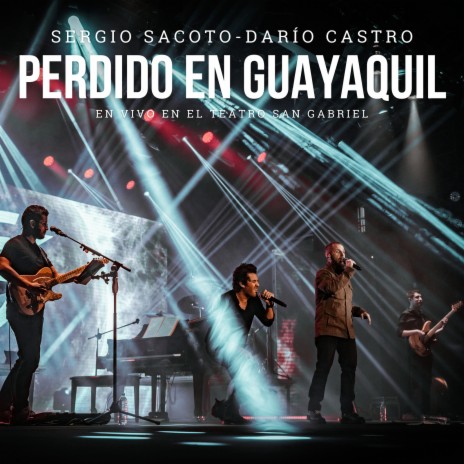 Perdido En Guayaquil (En Vivo En El Teatro San Gabriel, Quito, 2022) ft. Dario Castro cover art