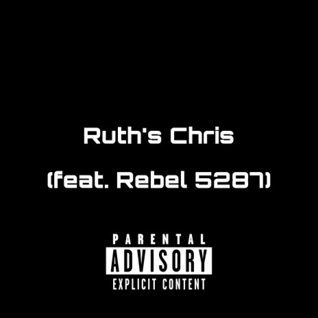 Ruths Chris ft. Rebel 5287 cover art