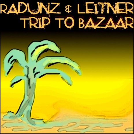 Trip To Bazaar (Radio Mix) ft. Radunz cover art