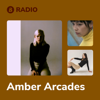 Amber Arcades Radio
