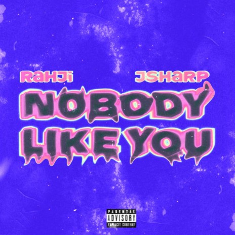 NOBODY LIKE YOU ft. JSharp cover art