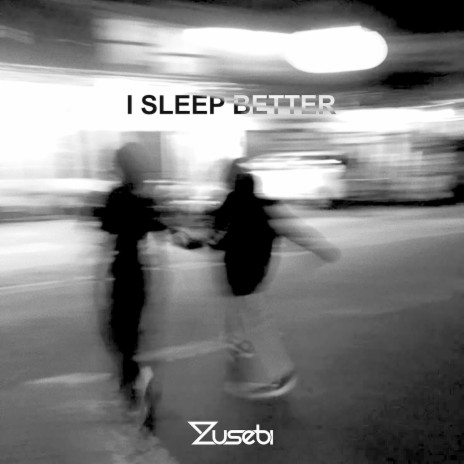 I Sleep Better