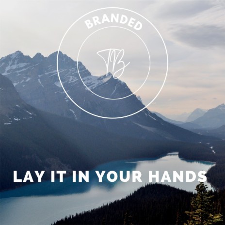 Lay It In Your Hands