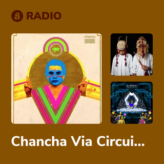 Chancha Via Circuito Radio