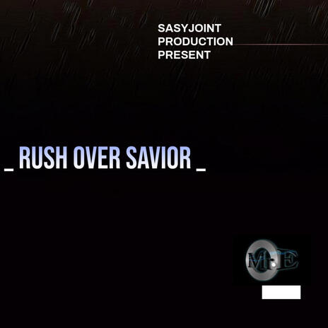 Rush Over Savior