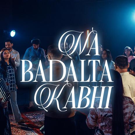 Na Badalta Kabhi ft. Immanuel Henry, Robinson Shalu, Matthew Varghese, Shefferson Shalu & Praison Joe Varghese cover art