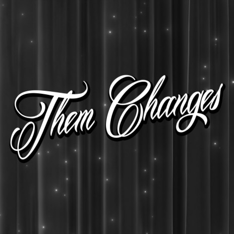 them changes