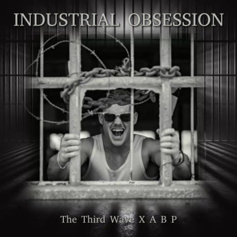Industrial Obsession ft. A B P