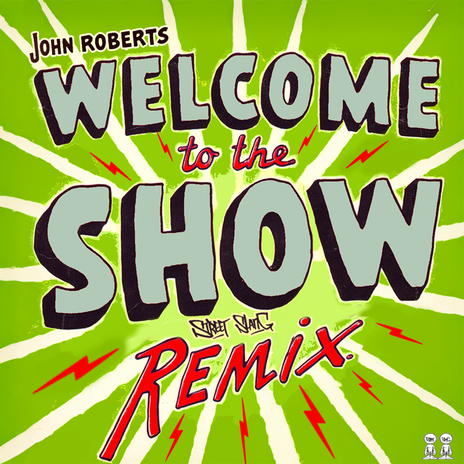 Welcome to the Show (Street Slang Remix) ft. Street Slang cover art