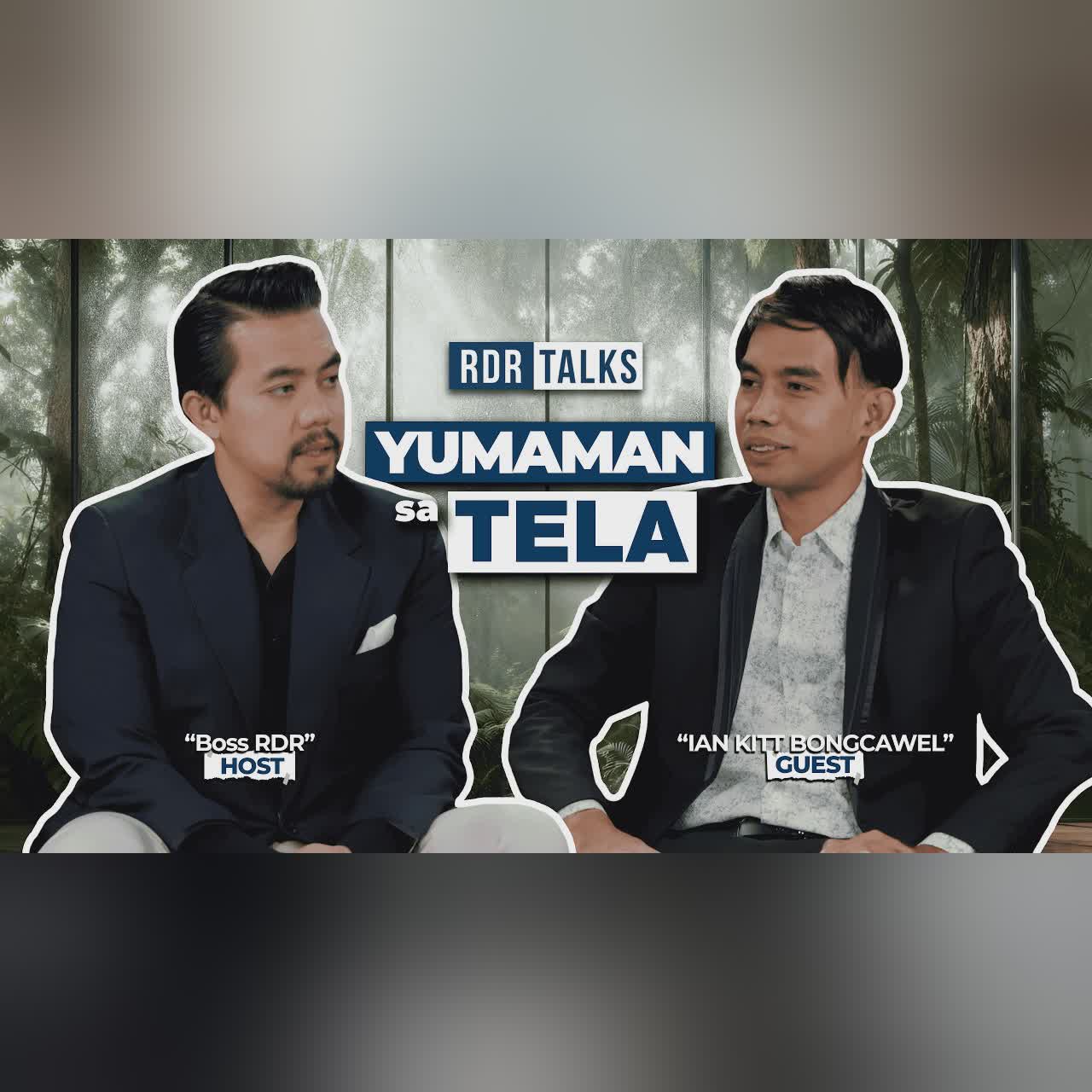 RDR TALKS | YUMAMAN sa TELA
