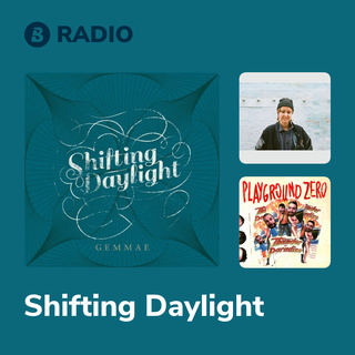 Shifting Daylight Radio