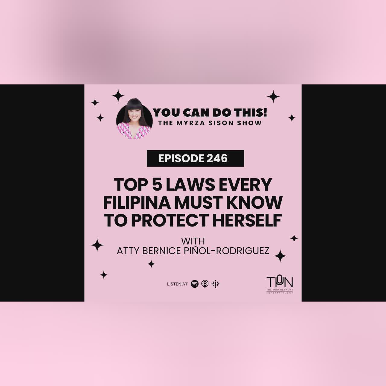 Ep. 246 Top 5 Laws Every Filipina Must Know to Protect Herself With Atty Bernice Piñol-Rodriguez cover art