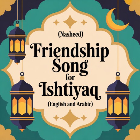 Ishtiyaq Friendship Song (Nasheed) cover art