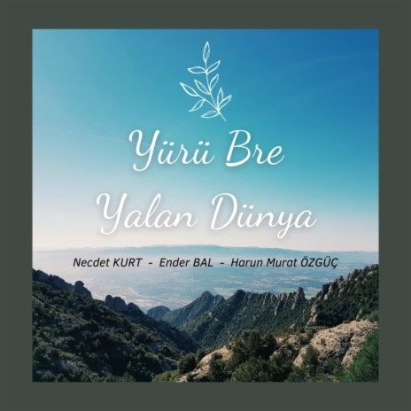 Yürü Bre Yalan Dünya ft. Ender BAL & Necdet KURT cover art