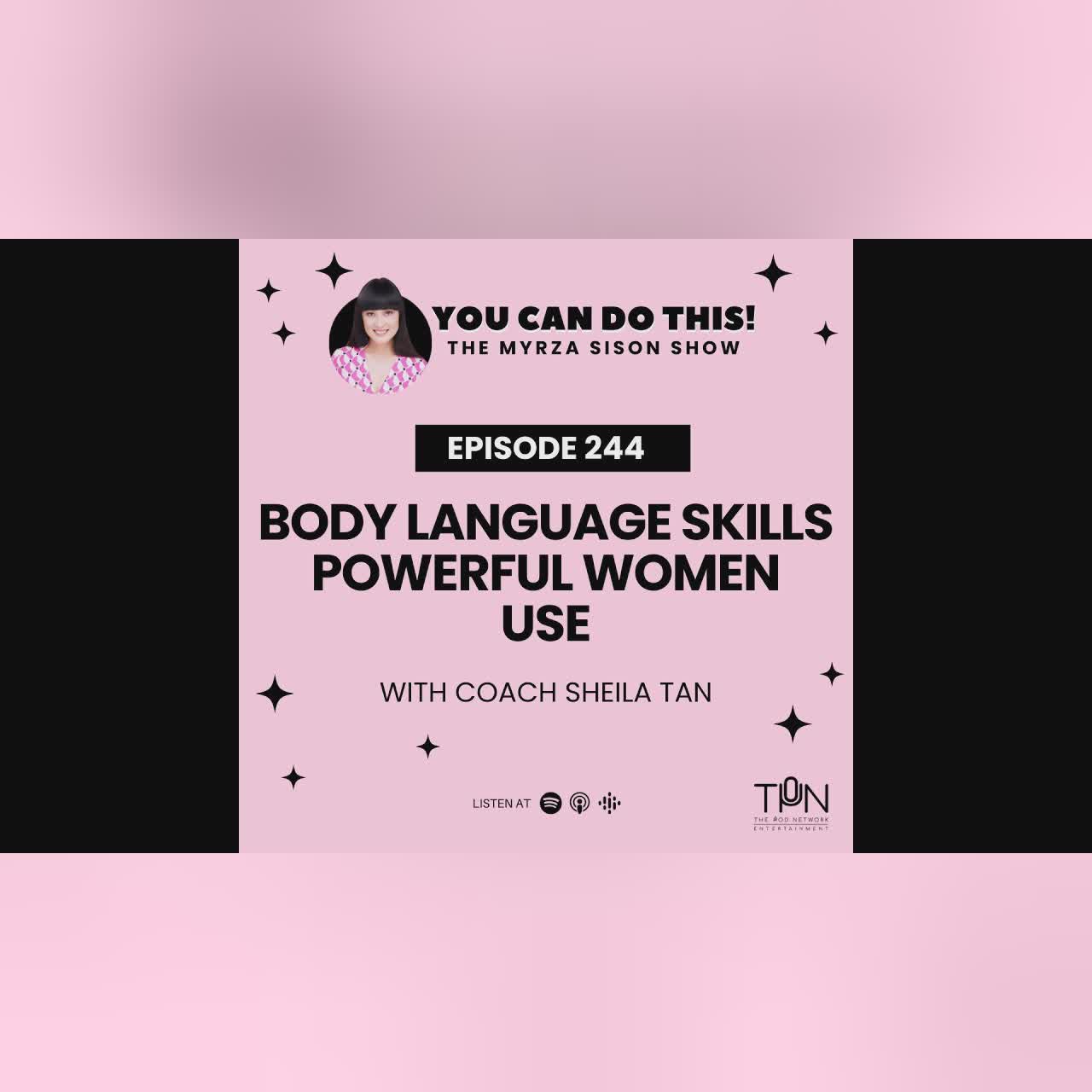 Ep. 244 Body Language Skills Powerful Women Use With Coach Sheila Tan cover art