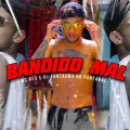 Bandido Mal ft. DJ Fantasma do Pantanal