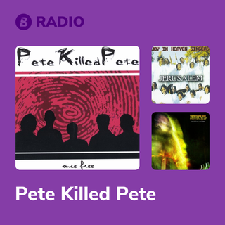 Pete Killed Pete Radio
