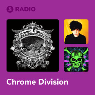 Chrome Division Radio