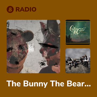 The Bunny The Bear Radio