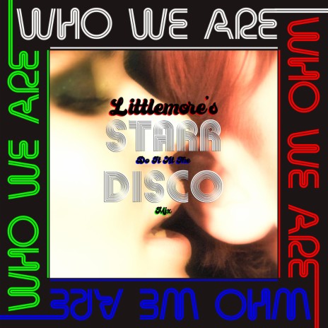 Who We Are (Littlemore's Do It At The Disco Mix) ft. Nick Littlemore cover art