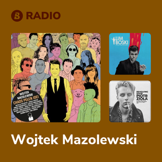 Wojtek Mazolewski Radio