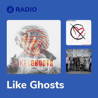 Like Ghosts Radio