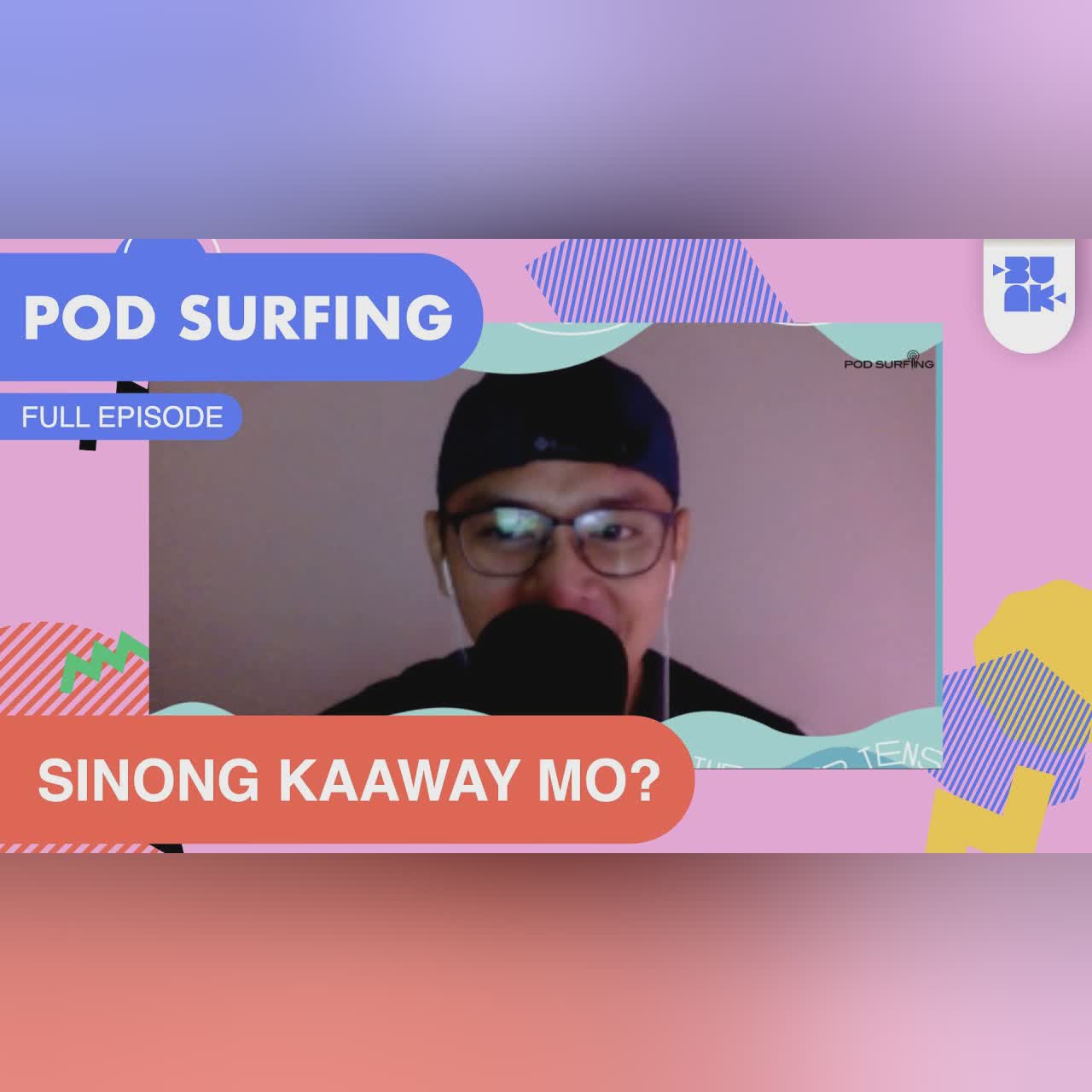 [Pod Surfing] EP03 - Sinong Kaaway Mo? | FULL EPISODE cover art