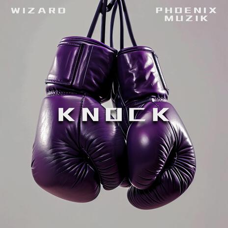 Knock ft. Phoenix Muzik