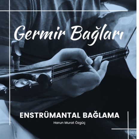 Germir Bağları (Enstrümantal Bağlama) cover art