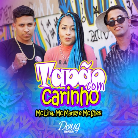 Tapão Com Carinho ft. Mc Marley & Mc shek cover art