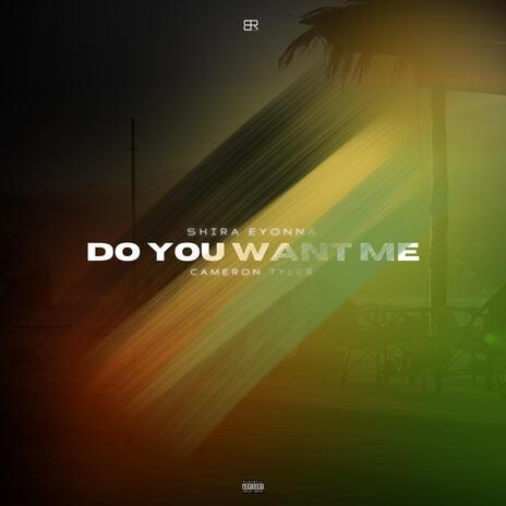 Do You Want Me ft. Cameron Tyler cover art