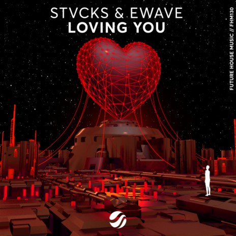 Loving You (Original Mix) ft. EWAVE