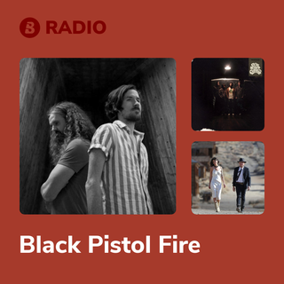 Black Pistol Fire Radio