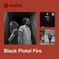 Black Pistol Fire Radio