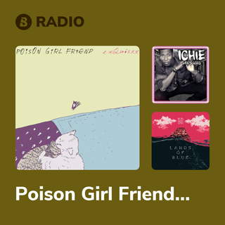 Poison Girl Friend Radio