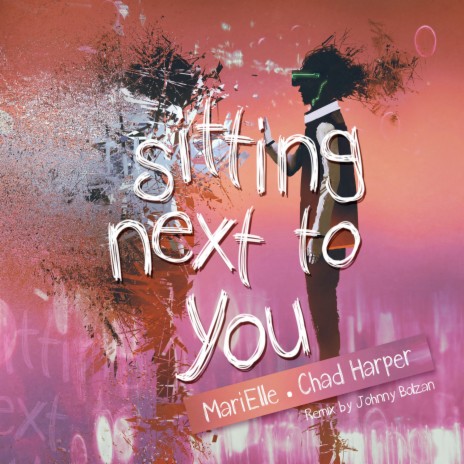 Sitting Next To You (Remix) ft. Chad Harper & Johnny Bolzan cover art