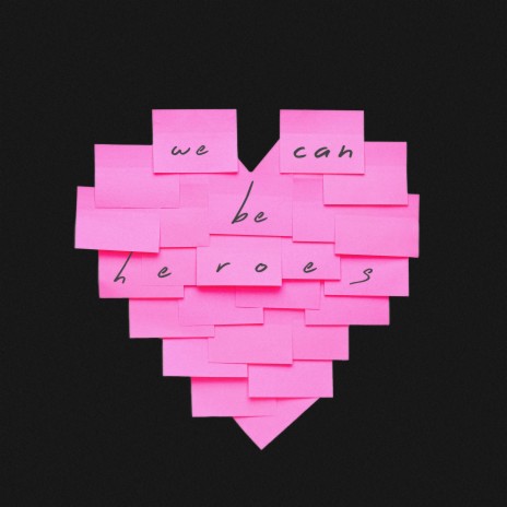 We Can Be Heroes