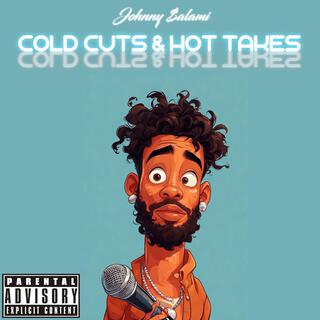 Cold Cuts & Hot Takes