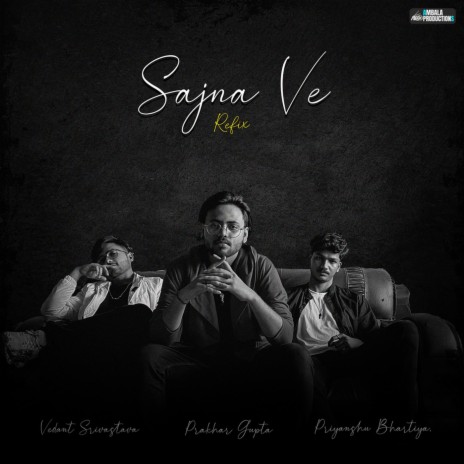 Sajna Ve Refix ft. Priyanshu Bhartiya, Prakhar Gupta cover art